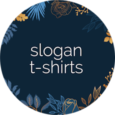 Men's & Women's Slogan T-Shirts and Positive Slogan Tops